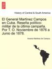 Image for El General Martinez Campos en Cuba. Rese a pol tico-militar de la  ltima campa a. Por T. O. Noviembre de 1876 a Junio de 1878.