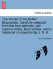 Image for The Works of the British Dramatists. Carefully selected from the best editions, with copious notes, biographies, and a historical introduction by J. S. K.