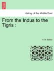 Image for From the Indus to the Tigris