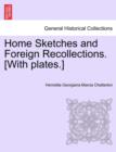 Image for Home Sketches and Foreign Recollections. [With plates.]