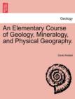 Image for An Elementary Course of Geology, Mineralogy, and Physical Geography.