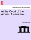 Image for At the Court of the Ameer. A narrative.