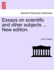 Image for Essays on scientific and other subjects ... New edition.