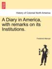 Image for A Diary in America, with remarks on its Institutions.
