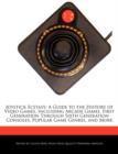 Image for Joystick Ecstasy : A Guide to the History of Video Games, Including Arcade Games, First Generation Through Sixth Generation Consoles, Popular Game Genres, and More