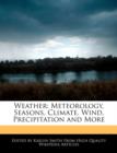 Image for Weather : Meteorology, Seasons, Climate, Wind, Precipitation and More