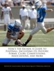 Image for Here&#39;s the Kicker : A Guide to Football, Including Its History, Forms, Clubs, Competitions, Associations, and More