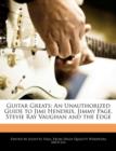 Image for Guitar Greats : An Unauthorized Guide to Jimi Hendrix, Jimmy Page, Stevie Ray Vaughan and the Edge