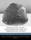 Image for Geological Study : Geochemistry and Its Subfields of Study