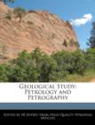 Image for Geological Study : Petrology and Petrography