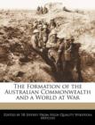 Image for The Formation of the Australian Commonwealth and a World at War