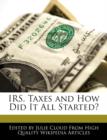 Image for IRS, Taxes and How Did It All Started?