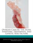 Image for Ovarian Cancer : The Signs, Symptoms, Treatments, and Genetic Risk Factors