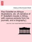 Image for Paul Soleillet En Afrique ... Illustrations, Etc. [A Narrative of P. Soleillet&#39;s Travels in Africa, with Copious Extracts from His Journals, and a Biography.]