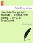Image for Jacobite Songs and Ballads ... Edited, with notes ... by G. S. MacQuoid.