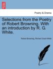 Image for Selections from the Poetry of Robert Browning. with an Introduction by R. G. White.