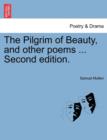 Image for The Pilgrim of Beauty, and Other Poems ... Second Edition.