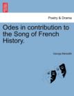 Image for Odes in Contribution to the Song of French History.