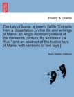 Image for The Lay of Marie : A Poem. [With &quot;Extracts from a Dissertation on the Life and Writings of Marie, an Anglo-Norman Poetess of the Thirteenth Century. by Monsieur La Rue,&quot; and an Abstract of the Twelve 