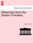 Image for Gleanings from the Desert of Arabia.