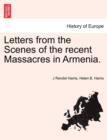 Image for Letters from the Scenes of the Recent Massacres in Armenia.