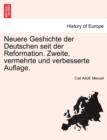 Image for Neuere Geshichte Der Deutschen Seit Der Reformation. Zweite, Vermehrte Und Verbesserte Auflage. Erster Band