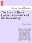 Image for The Luck of Barry Lyndon, a Romance of the Last Century.