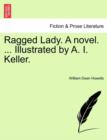 Image for Ragged Lady. a Novel. ... Illustrated by A. I. Keller.