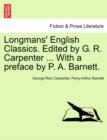 Image for Longmans&#39; English Classics. Edited by G. R. Carpenter ... With a preface by P. A. Barnett.