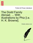Image for The Dodd Family Abroad. ... With illustrations by Phiz [i.e. H. K. Browne].