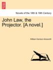 Image for John Law, the Projector. [A Novel.]