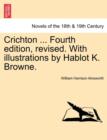 Image for Crichton ... Fourth Edition, Revised. with Illustrations by Hablot K. Browne.