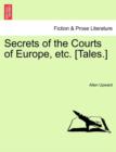 Image for Secrets of the Courts of Europe, Etc. [tales.]