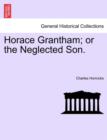 Image for Horace Grantham; or the Neglected Son.