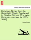 Image for Christmas Stories from the Household Words. Conducted by Charles Dickens. [The Extra Christmas Numbers for 1850-1858.]