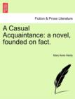 Image for A Casual Acquaintance : A Novel, Founded on Fact.