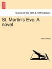 Image for St. Martin&#39;s Eve. a Novel. Vol. III