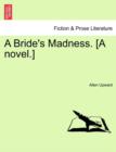 Image for A Bride&#39;s Madness. [A Novel.]