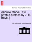 Image for Andrew Marvel, etc. [With a preface by J. R. Boyle.]