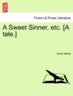 Image for A Sweet Sinner, Etc. [A Tale.]