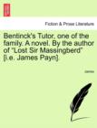Image for Bentinck&#39;s Tutor, One of the Family. a Novel. by the Author of &quot;Lost Sir Massingberd&quot; [I.E. James Payn].
