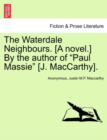 Image for The Waterdale Neighbours. [A Novel.] by the Author of Paul Massie [J. MacCarthy]. Vol. II.