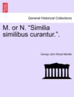 Image for M. or N. &quot;Similia Similibus Curantur..&quot;