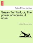 Image for Susan Turnbull; Or, the Power of Woman. a Novel.