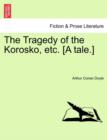 Image for The Tragedy of the Korosko, Etc. [A Tale.]
