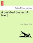 Image for A Justified Sinner. [A Tale.]