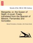 Image for Margarita; Or, the Queen of Night. a Novel. Freely Translated from the Spanish of Messrs. Fernandez and Gonzalez.