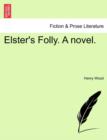 Image for Elster&#39;s Folly. a Novel.