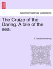 Image for The Cruize of the Daring. a Tale of the Sea.