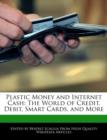 Image for Plastic Money and Internet Cash : The World of Credit, Debit, Smart Cards, and More